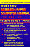 Bud's Easy Research Paper Computer Manual for IBM PC: The Ultimate User-Friendly Term Paper Handbook