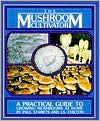Mushroom Cultivator: A Practical Guide to Growing Mushrooms at Home
