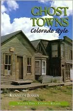 Ghost Towns, Colorado Style: Central Region