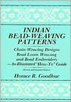 Indian Bead-Weaving Patterns: Chain-Weaving Designs, Bead Loom Weaving, and Bead Embroidery - an Illustrated how-to Guide