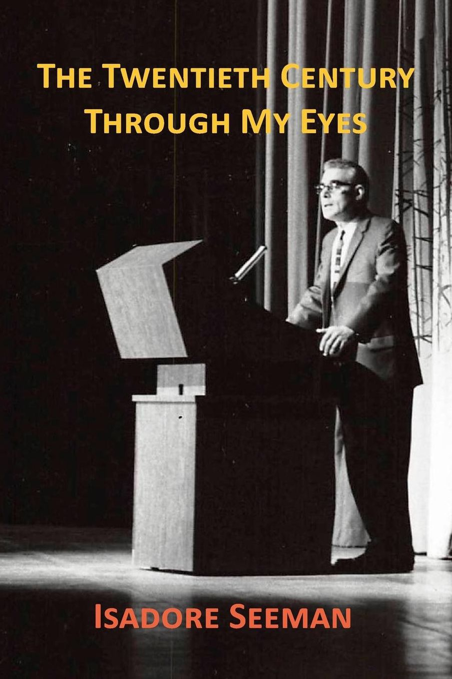 The Twentieth Century Through My Eyes