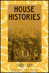 House Histories: A Guide to Tracing the Genealogy of Your Home