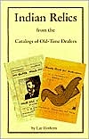 Indian Relics from the Catalogs of Old-Time Dealers