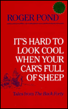 It's Hard to Look Cool When Your Car's Full of Sheep: Tales From the Back Forty