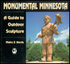 Monumental Minnesota: A Guide to Outdoor Sculpture