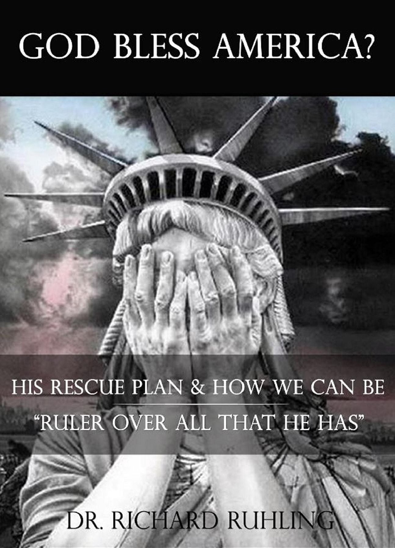 God Bless America?: His Rescue Plan & How We Can Be "Ruler Over All That He Has"