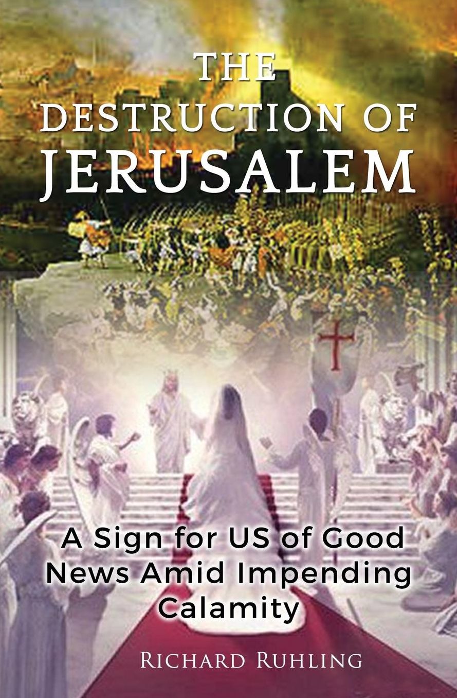 The Destruction of Jerusalem: A Sign For US of Good News Amid Impending Calamity