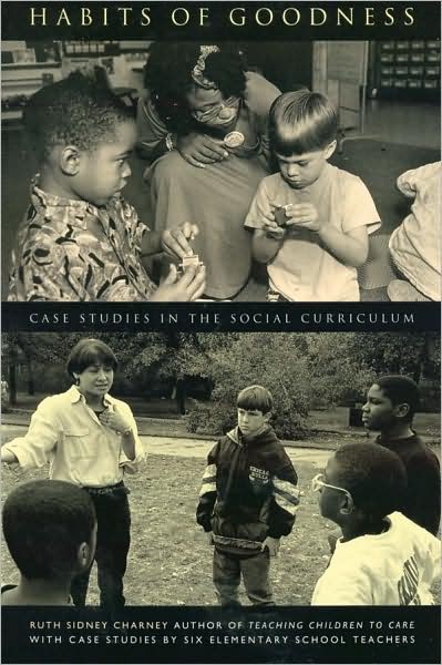 Habits of Goodness: Case Studies in the Social Curriculum