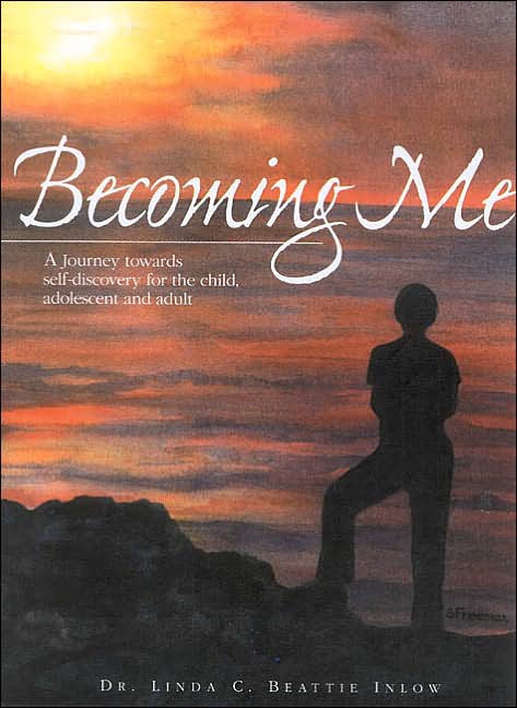 Becoming Me: A Journey Towards Self-Discovery for the Child, Adolescent and Adult