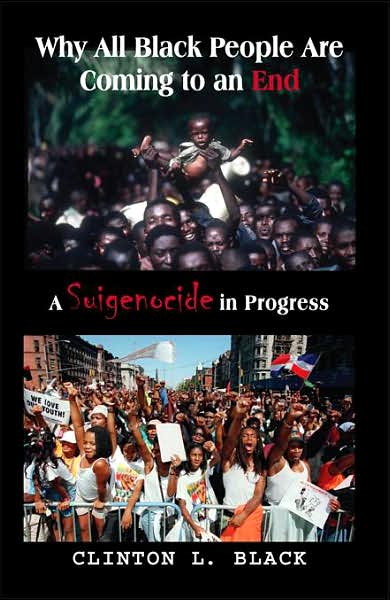 Why All Black People Are Coming to an End: A Suigenocide in Progress