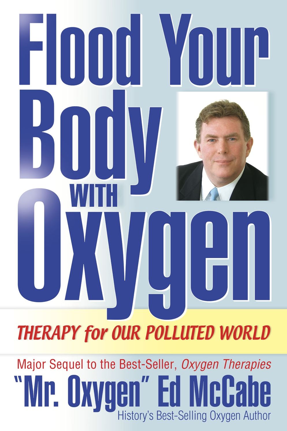 Flood Your Body with Oxygen (Current New Ed. 6. 6): Therapy for Our Polluted World