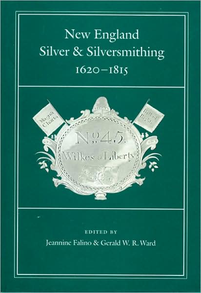 New England Silver and Silversmithing, 1620-1815