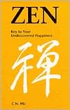 Zen: Key to Your Undiscovered Happiness