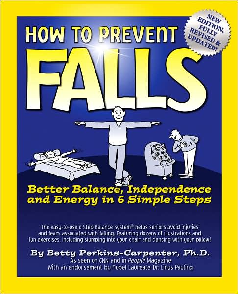 How to Prevent Falls: Better Balance, Independence and Energy in 6 Simple Steps