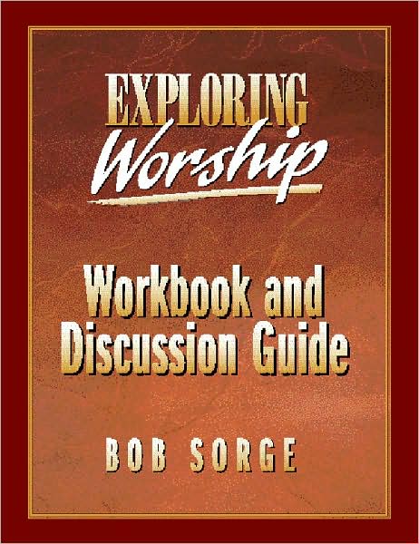 Exploring Worship Workbook and Discussion Guide