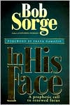 In His Face: A Prophetic Call to Renewed Focus
