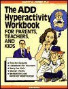 The ADD Hyperactivity Workbook for Parents, Teachers, and Kids
