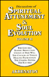 Discussions of Spiritual Attunement & Soul Evolution, Vol. II