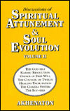 Discussions of Spiritual Attunement & Soul Evolution, Vol. II