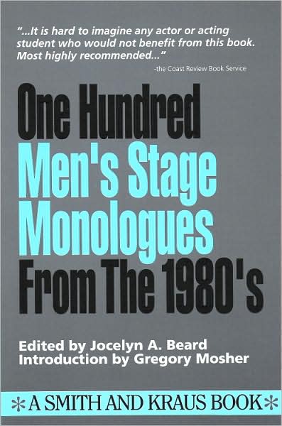 One Hundred Men's Stage Monologues from the 1980's