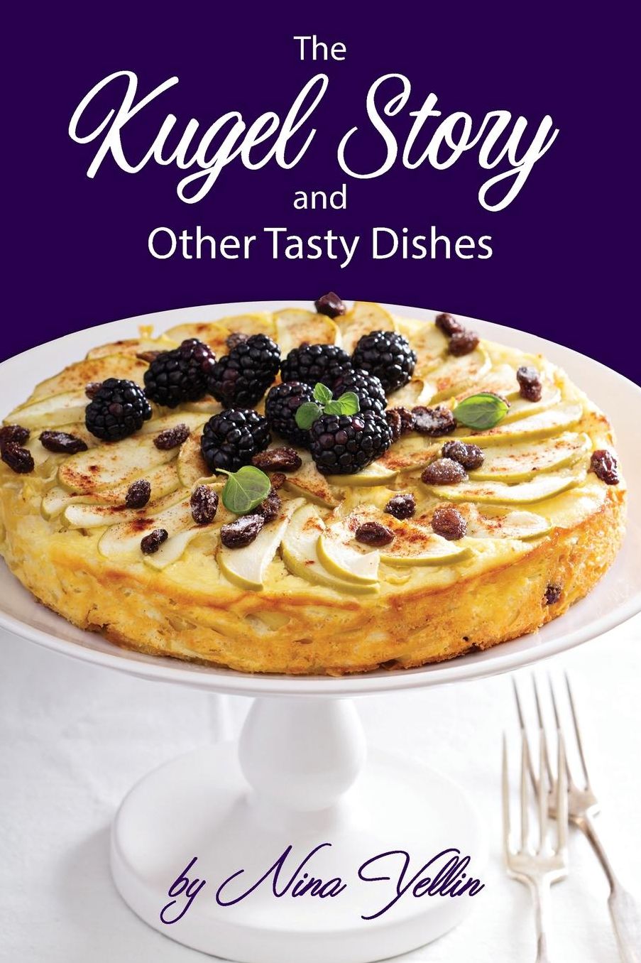 The Kugel Story and Other Tasty Dishes