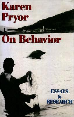 Karen Pryor on Behavior: Essays and Research