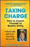 Taking Charge: How to Coach Yourself to Quality Living