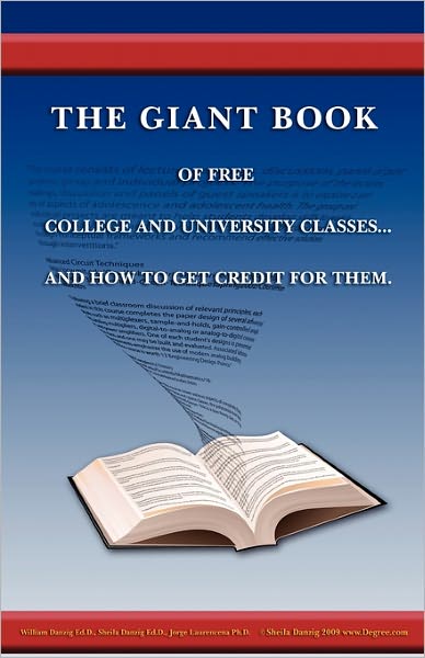 The Giant Book Of Free College And University Classes... And How To Get Credit For Them.