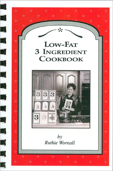 Low-Fat Three Ingredient Cookbook