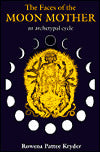 The Faces of the Moon Mother: An Archetypal Cycle