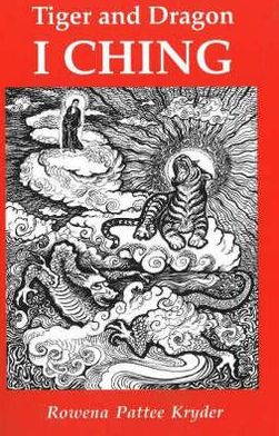 Tiger and Dragon I Ching: A Reintegration According to Taoist Yoga