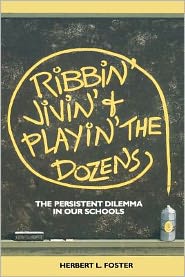 Ribbin', Jivin', and Playin' the Dozens: The Persistent Dilemma in Our School