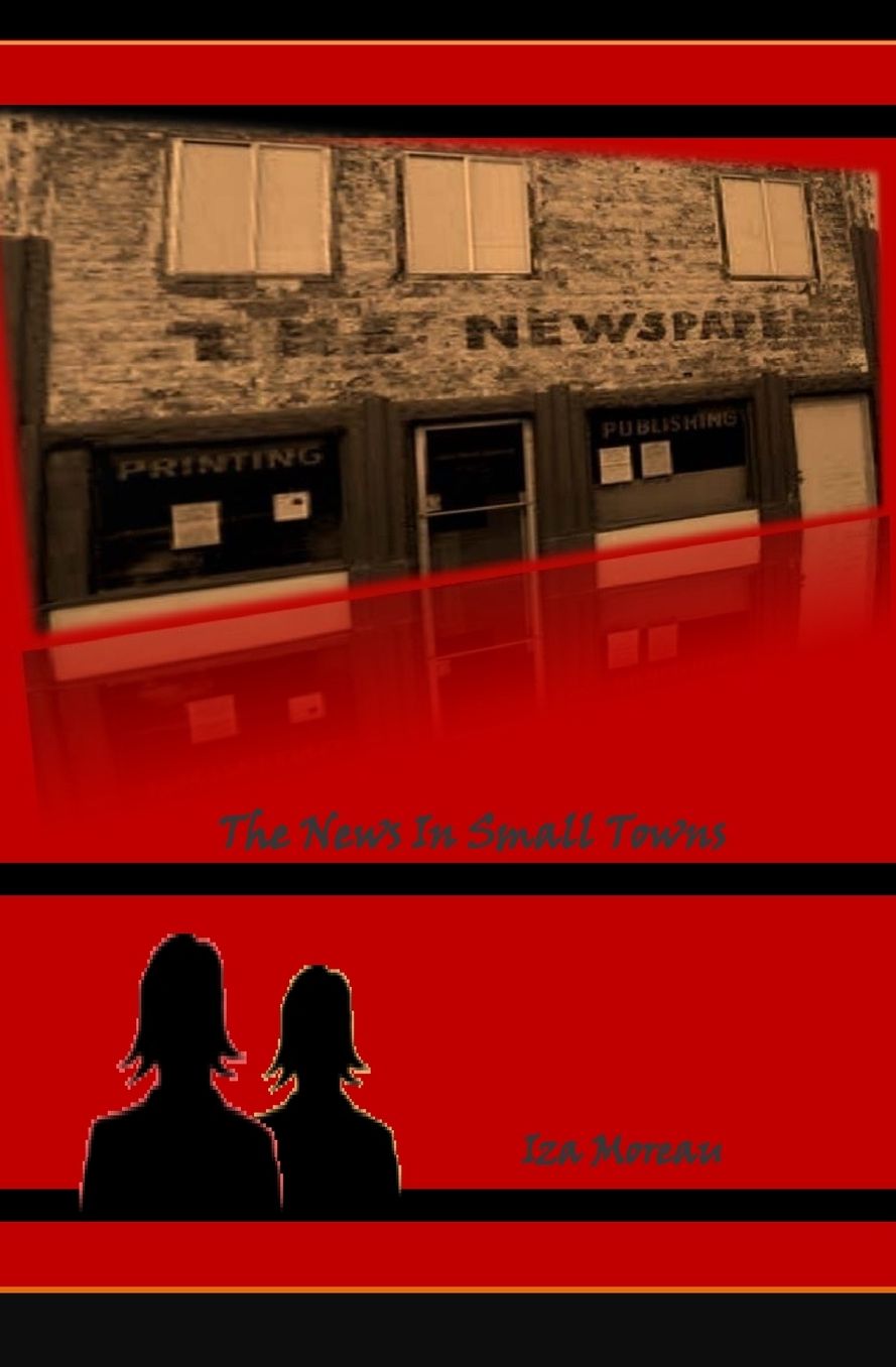 The News in Small Towns: (Small Town Series, Number 1)