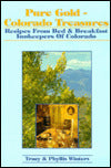 Pure Gold - Colorado Treasures: Recipes from Bed and Breakfast Innkeepers of Colorado