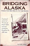 Bridging Alaska: From the Big Delta to the Kenai