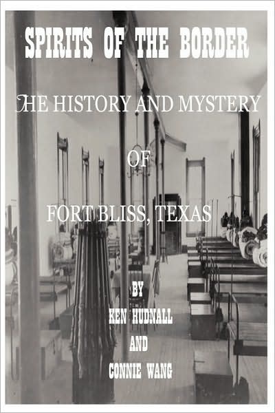 Spirits of the Border: The History and Mystery of Fort BLISS