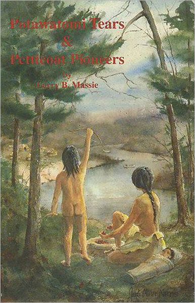 Potawatomi Tears and Petticoat Pioneers: More of the Romance of Michigan's Past