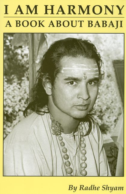 I am Harmony, A Book About Babaji: Second Edition