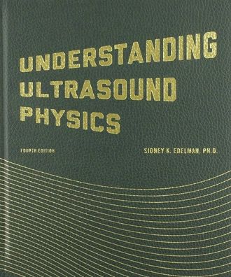 Understanding Ultrasound Physics