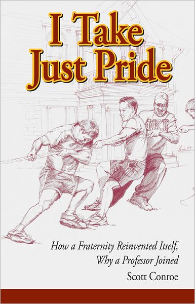I Take Just Pride: How a Fraternity Reinvented Itself, Why a Professor Joined
