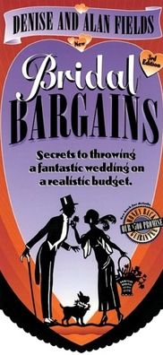 Bridal Bargains: Secrets to Throwing a Fantastic Wedding on a Realistic Budget