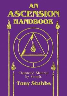 Ascension Handbook: Material Channeled from Serapis