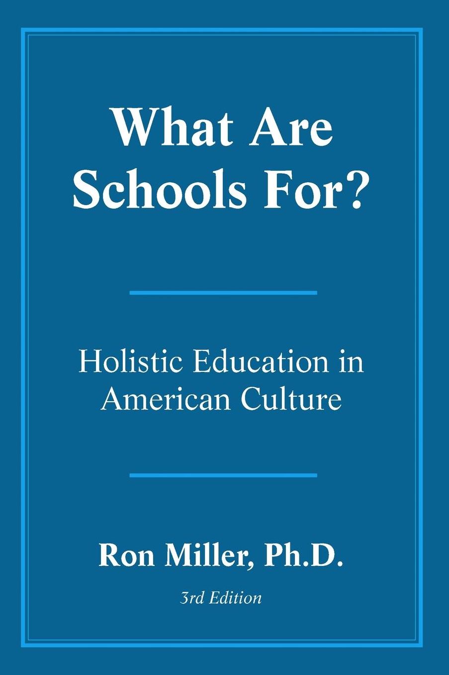 What Are Schools for?: Holistic Education in American Culture