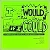 I Would if I Could: A Teenager's Guide to ADHD - Hyperactivity