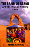 Land of Debris and the Home of Alfredo: A Novel