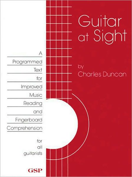 Guitar at Sight: A Programmed Text for Improved Music Reading and Fingerboard Comprehension
