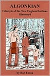 Algonkian: Lifestyle of the New England Indians