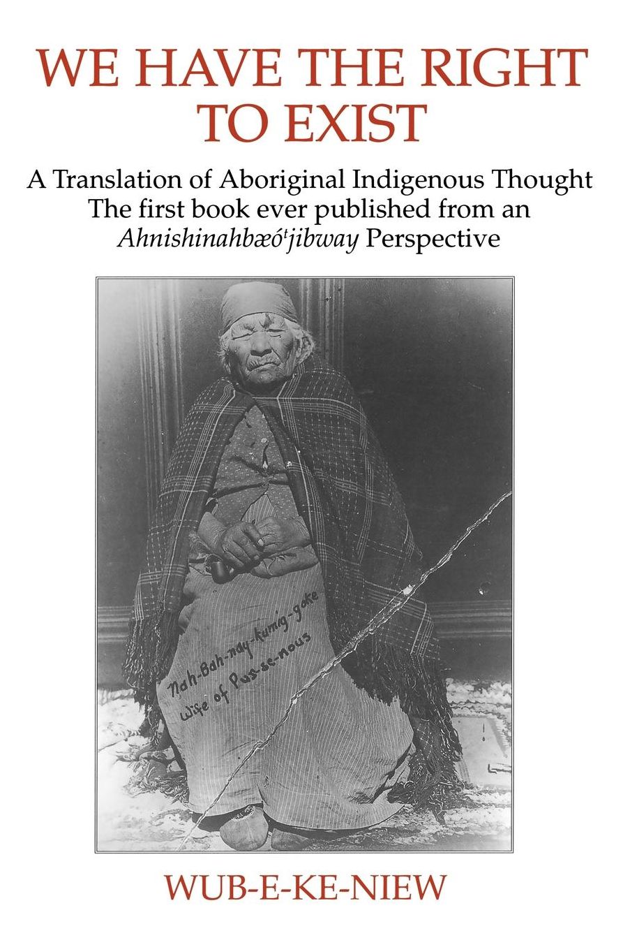 We Have the Right to Exist: A Translation of Aboriginal Indigenous Thought