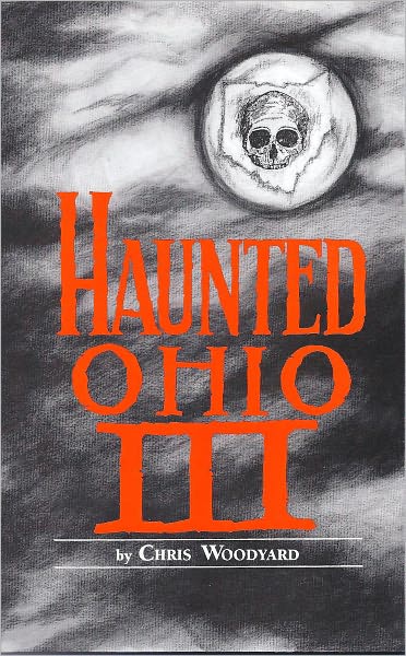 Haunted Ohio: Still More Ghostly Tales from the Buckeye State