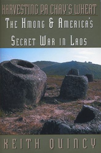 Harvesting Pa Chay's Wheat: The Hmong & America's Secret War in Laos